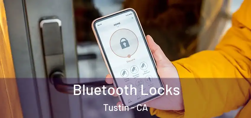  Bluetooth Locks Tustin - CA