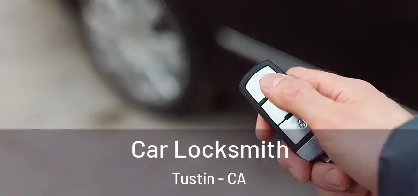  Car Locksmith Tustin - CA