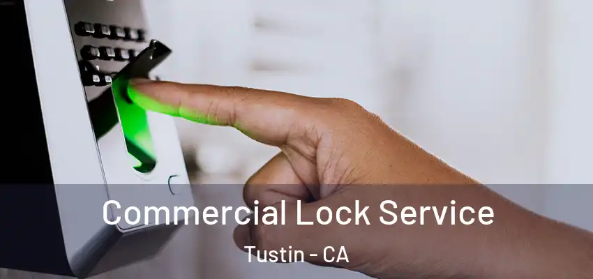  Commercial Lock Service Tustin - CA