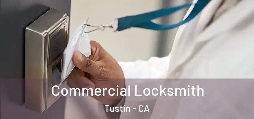 Commercial Locksmith Tustin - CA