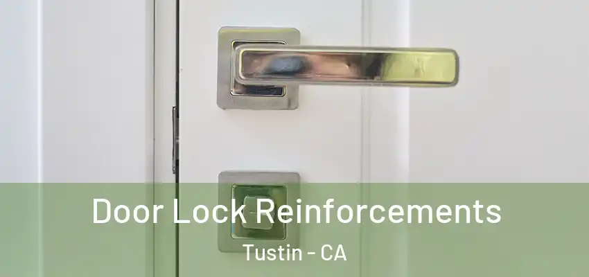  Door Lock Reinforcements Tustin - CA