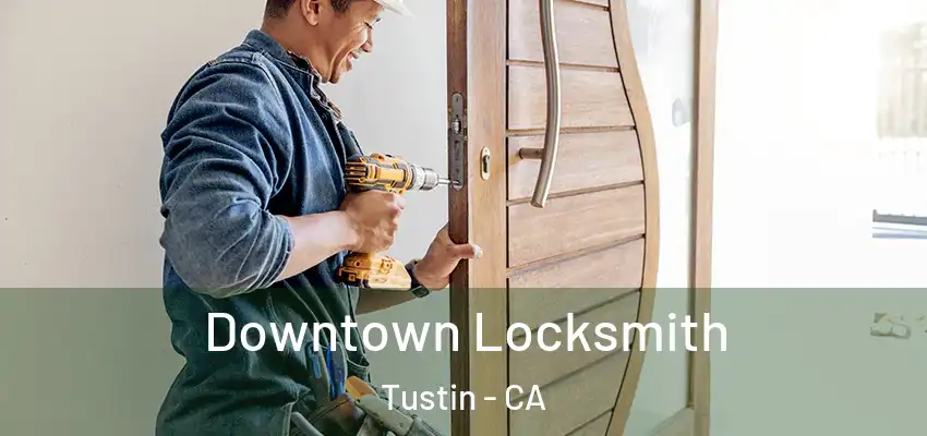  Downtown Locksmith Tustin - CA