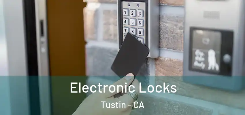 Electronic Locks Tustin - CA