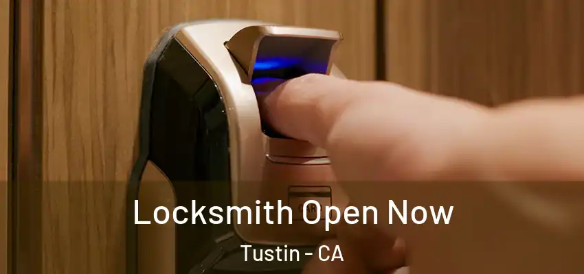 Locksmith Open Now Tustin - CA