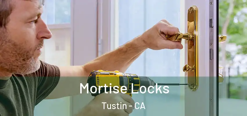  Mortise Locks Tustin - CA