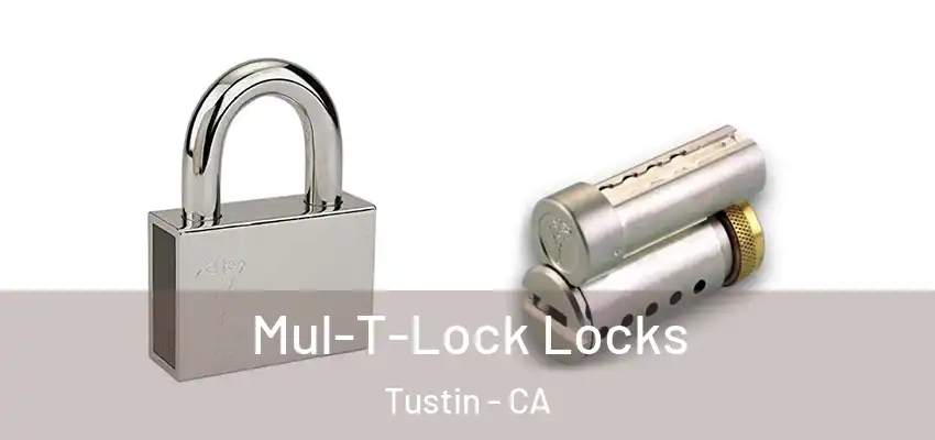  Mul-T-Lock Locks Tustin - CA