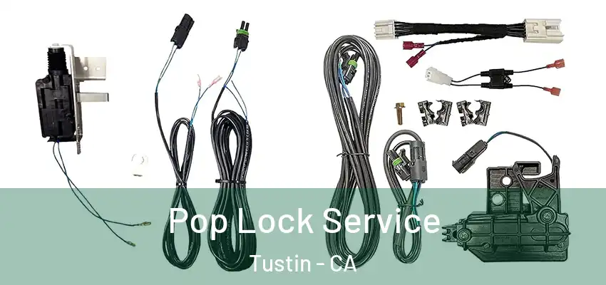  Pop Lock Service Tustin - CA