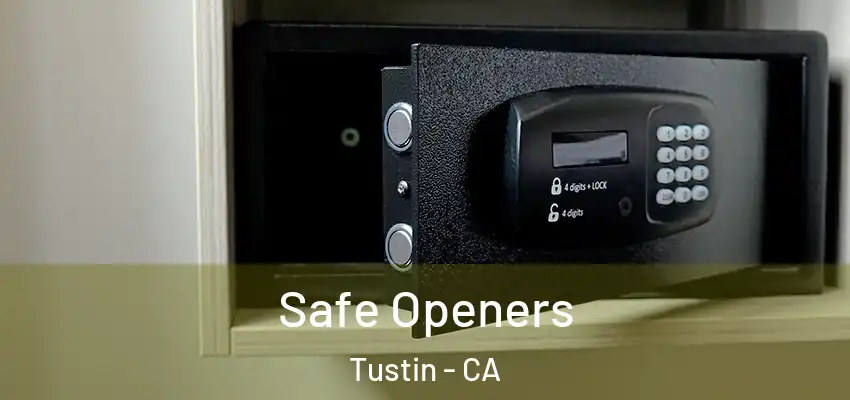 Safe Openers Tustin - CA