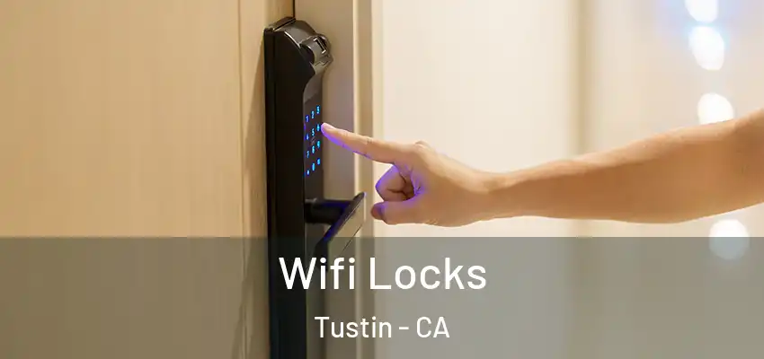 Wifi Locks Tustin - CA